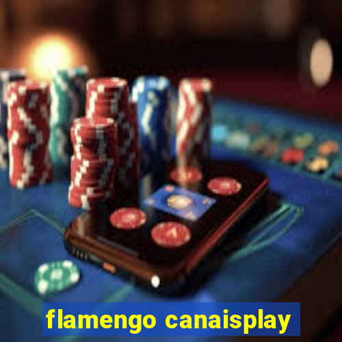 flamengo canaisplay